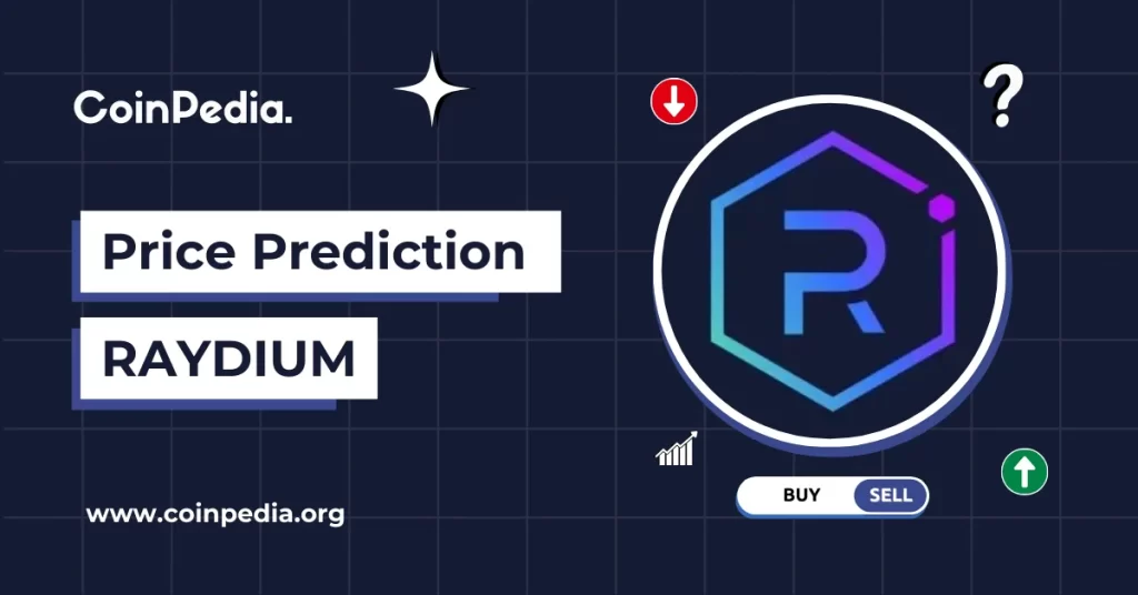Raydium Price Prediction 2026, 2027 – 2030: Will RAY Price Soar 100%?